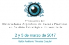 I Encuentro del Observatorio Argentino de Buenas Prcticas en Gestin Estratgica Universitaria