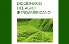 Segunda edicin del Diccionario del agro iberoamericano