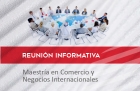 Reunin Informativa de la Maestra en Comercio y Negocios Internacionales