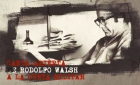 Homenaje a 45 aos de la desaparicin de Rodolfo Walsh