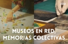 Museos en red memorias colectivas
