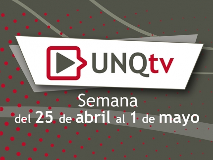 UNQTv segunda semana de mayo 2022