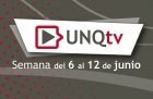 Novedades de UNQTv segunda semana de junio 2022