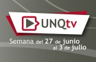 Novedades de UNQTv quinta semana de junio de 2022