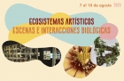 Ecosistemas artsticos Escenas e interacciones biolgicas